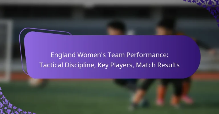 featured-image-england-womens-team-performance-tactical-discipline-key-players-match-results