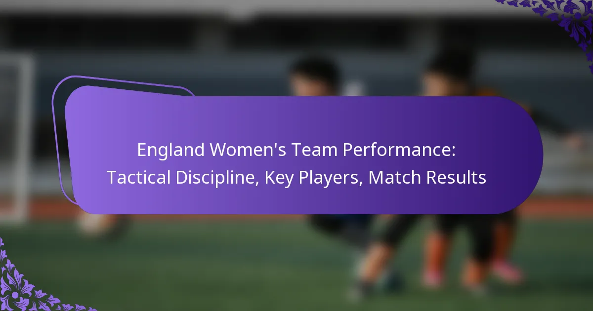 featured-image-england-womens-team-performance-tactical-discipline-key-players-match-results