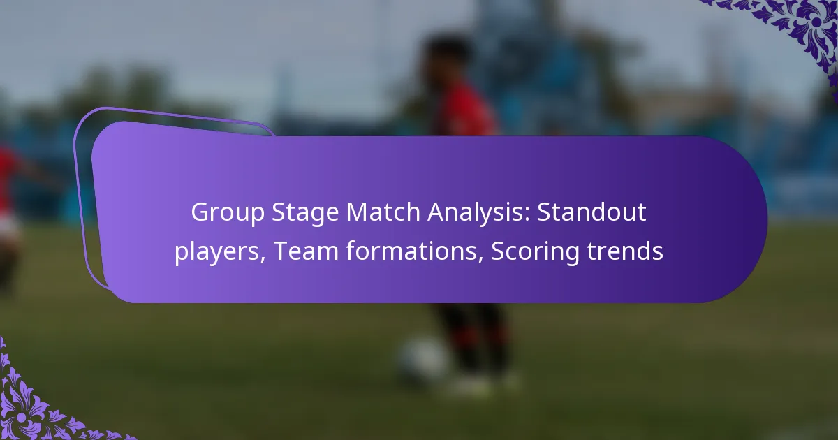 featured-image-group-stage-match-analysis-standout-players-team-formations-scoring-trends