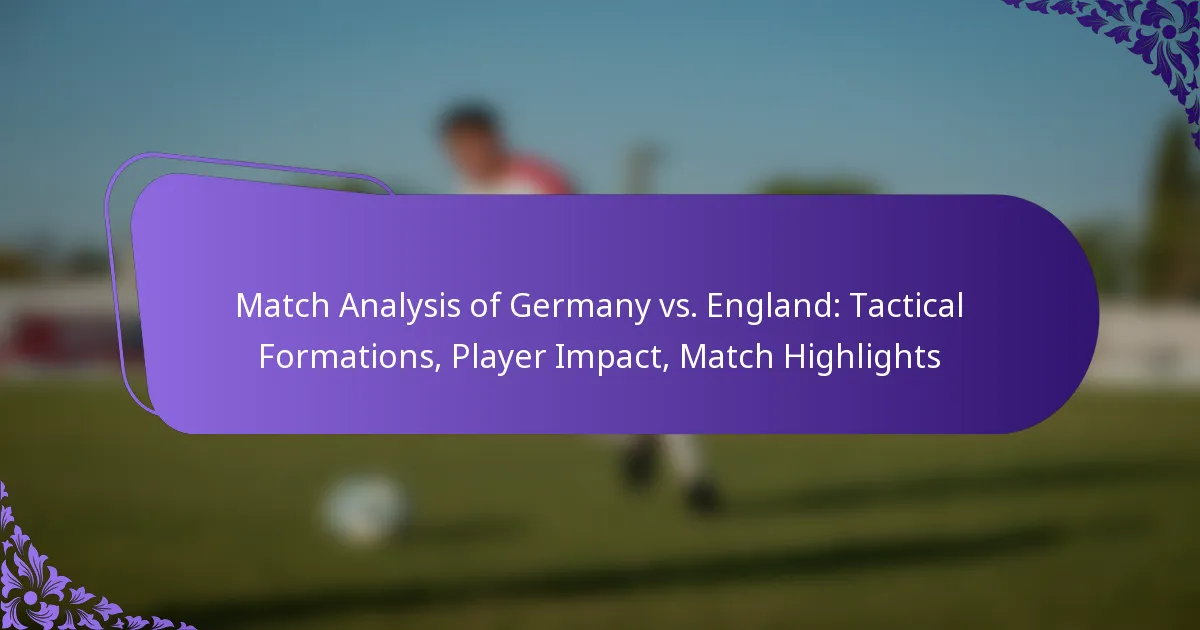 featured-image-match-analysis-of-germany-vs.-england-tactical-formations-player-impact-match-highlights