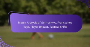 featured-image-match-analysis-of-germany-vs.-france-key-plays-player-impact-tactical-shifts