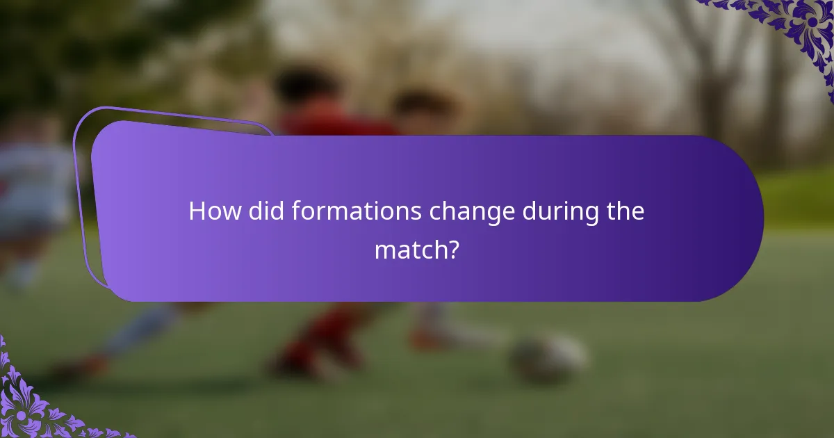 How did formations change during the match?