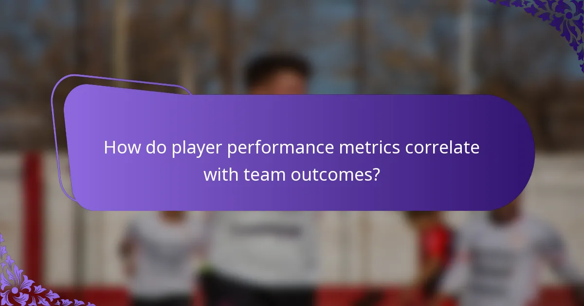 How do player performance metrics correlate with team outcomes?