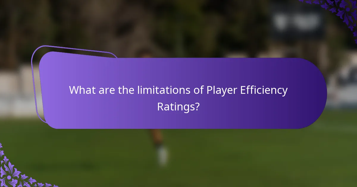 What are the limitations of Player Efficiency Ratings?