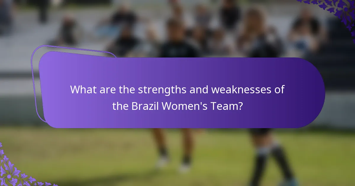 What are the strengths and weaknesses of the Brazil Women's Team?