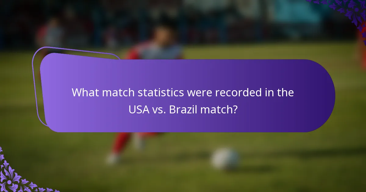 What match statistics were recorded in the USA vs. Brazil match?