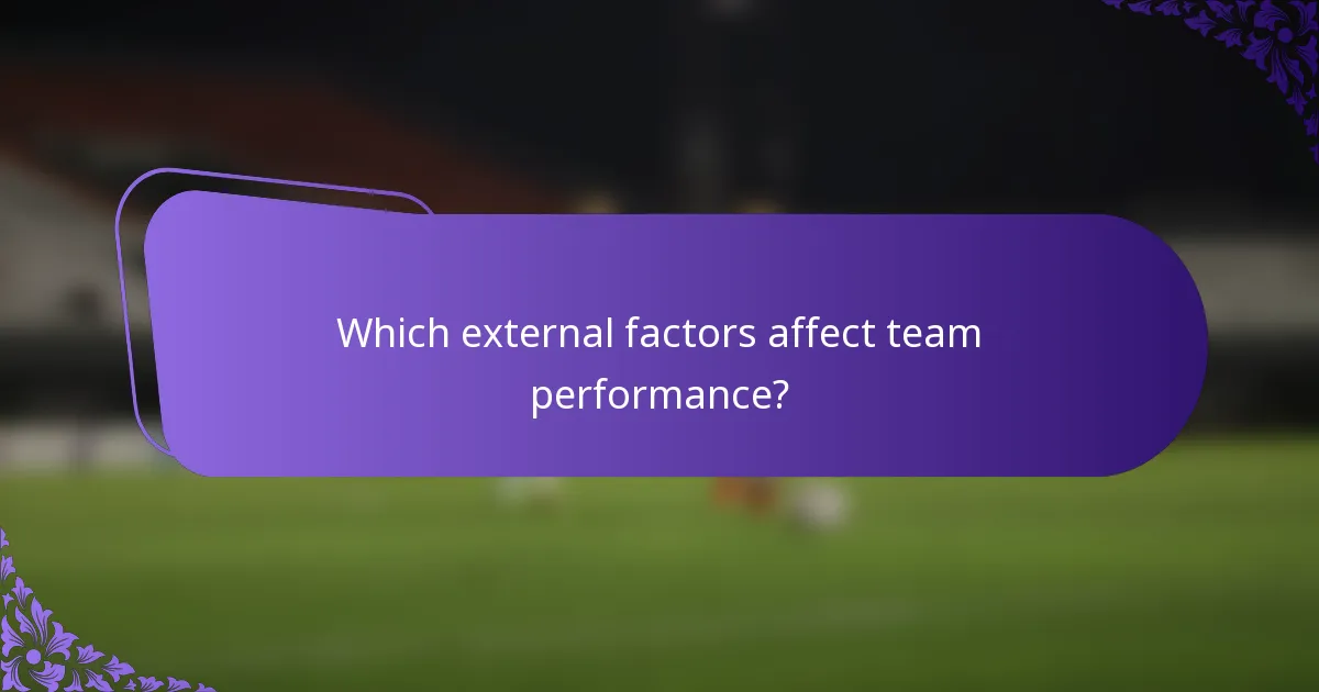 Which external factors affect team performance?