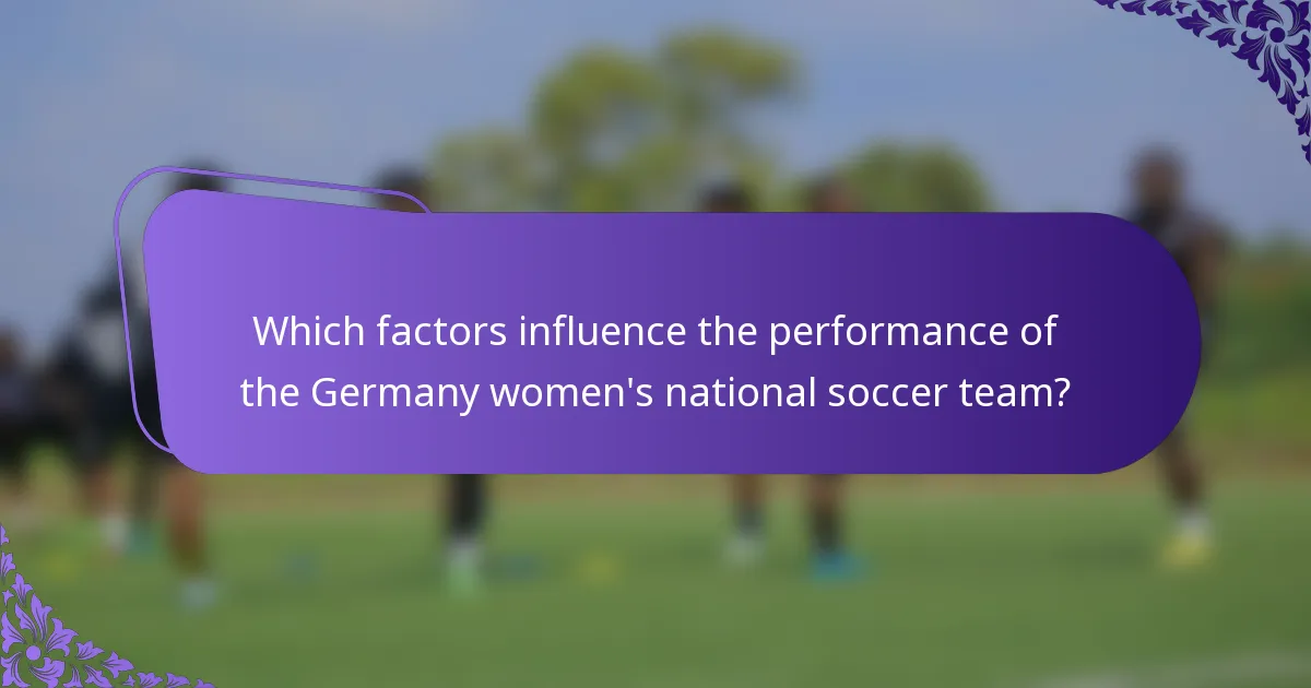 Which factors influence the performance of the Germany women's national soccer team?