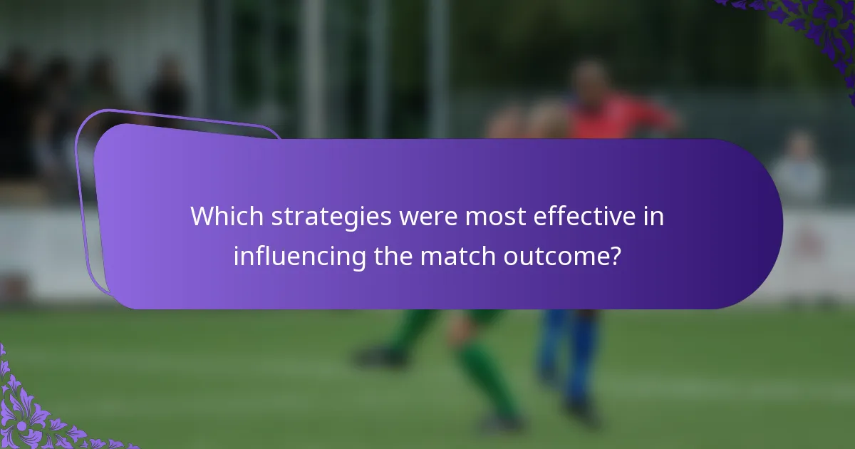 Which strategies were most effective in influencing the match outcome?